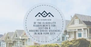 An Overview of the Eligibility Requirements for Section 8 Housing Choice Vouchers in New York City