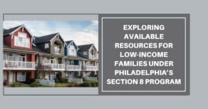 Exploring Available Resources for Low-Income Families under Philadelphia’s Section 8 Program