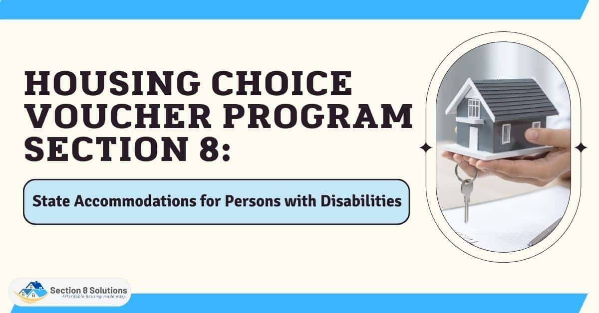 Housing Choice Voucher Program Section 8: State Accommodations for Persons with Disabilities