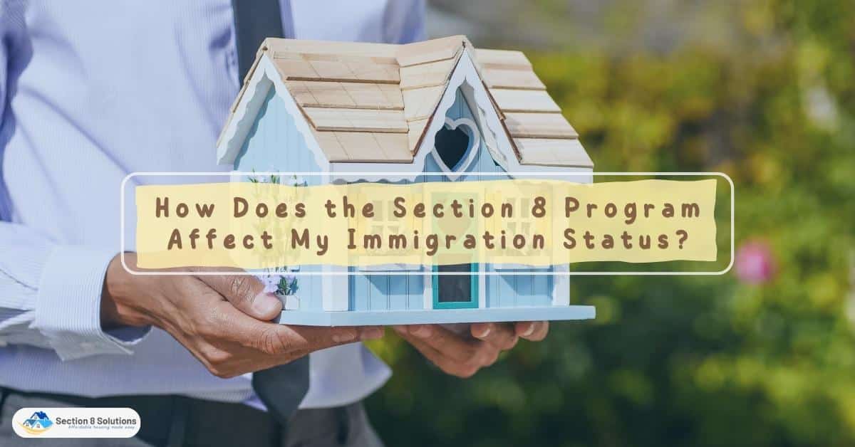 How Does the Section 8 Program Affect My Immigration Status