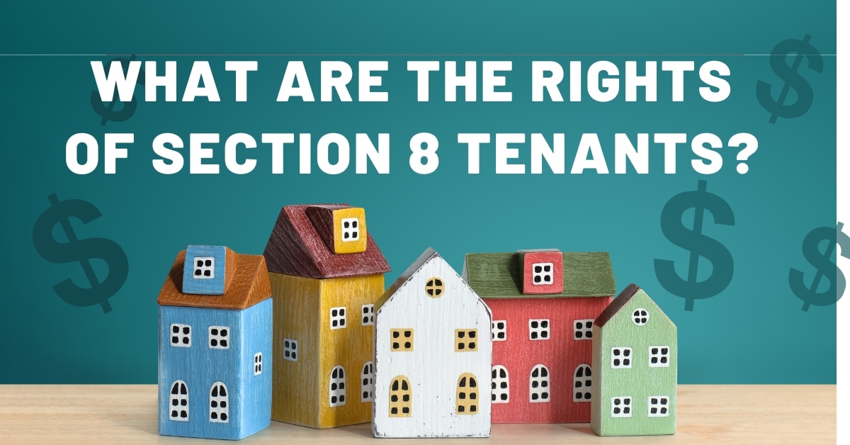 What Are the Rights of Section 8 Tenants?