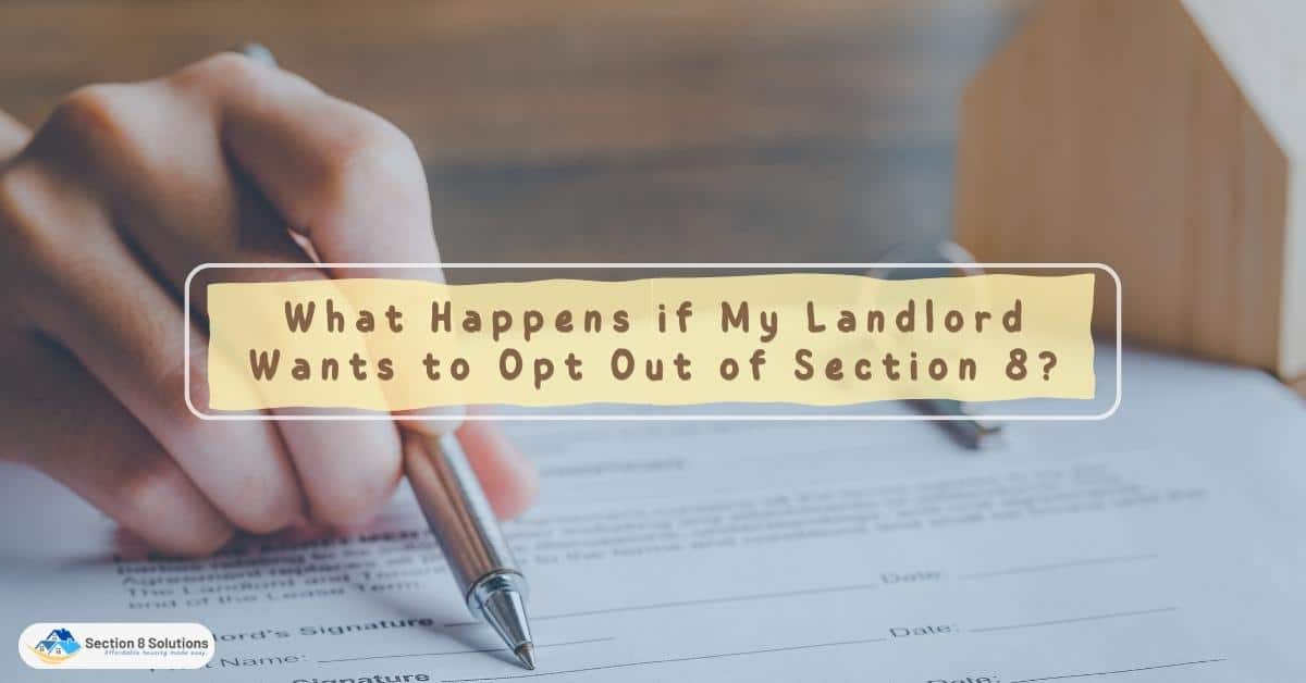 What Happens if My Landlord Wants to Opt Out of Section 8?