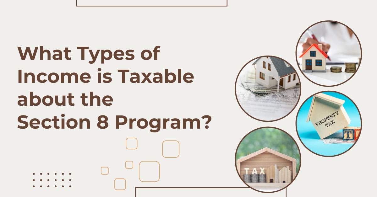 What Types of Income is Taxable about the Section 8 Program?