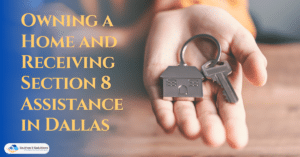 Owning a Home and Receiving Section 8 Assistance in Dallas
