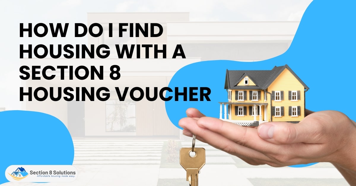 How Do I Find Housing With a Section 8 Housing Voucher
