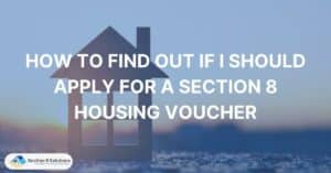 How to Find Out if I Should Apply for a Section 8 Housing Voucher