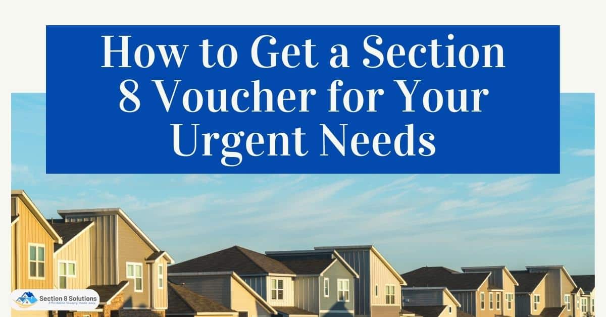 How to Get a Section 8 Voucher for Your Urgent Needs