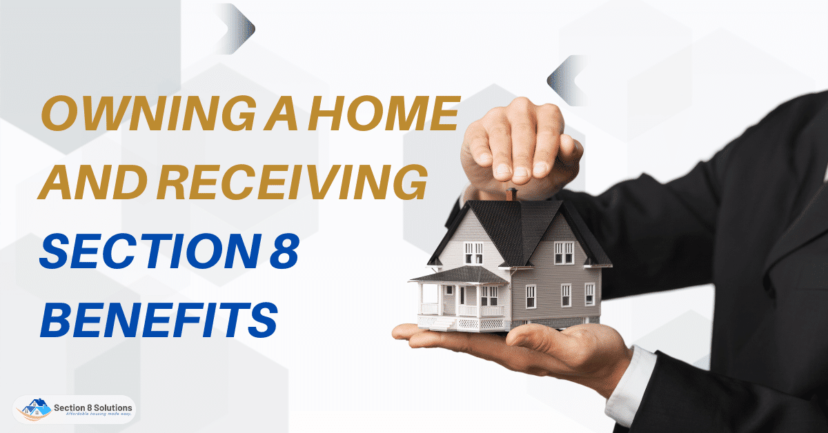 Owning a Home and _Receiving Section 8 Benefits (1)