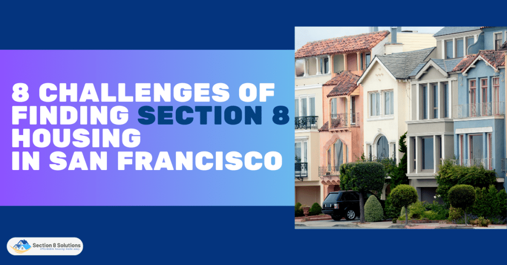 8 Challenges of Finding Section 8 Housing in San Francisco Section 8