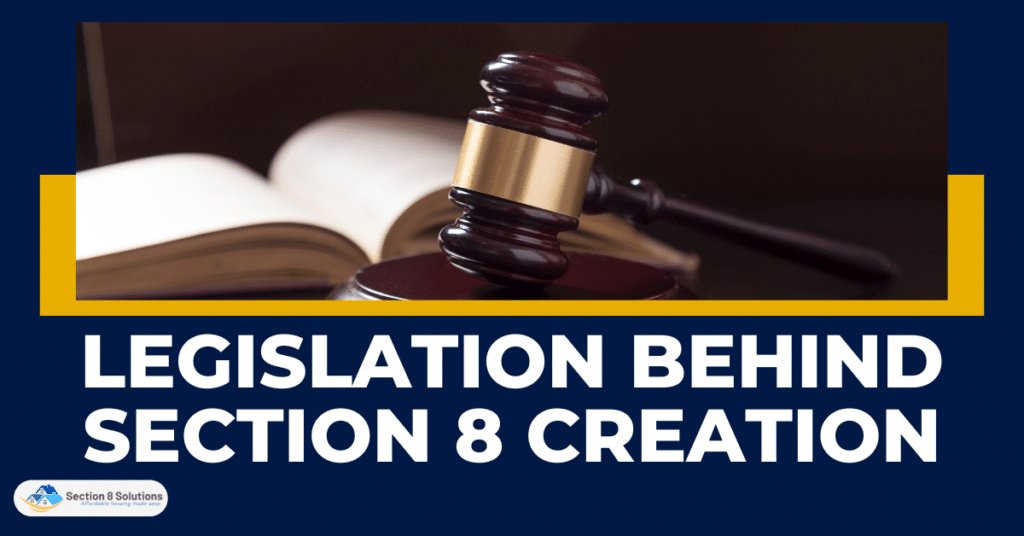 Legislation Behind Section 8 Creation - Section 8 Solutions