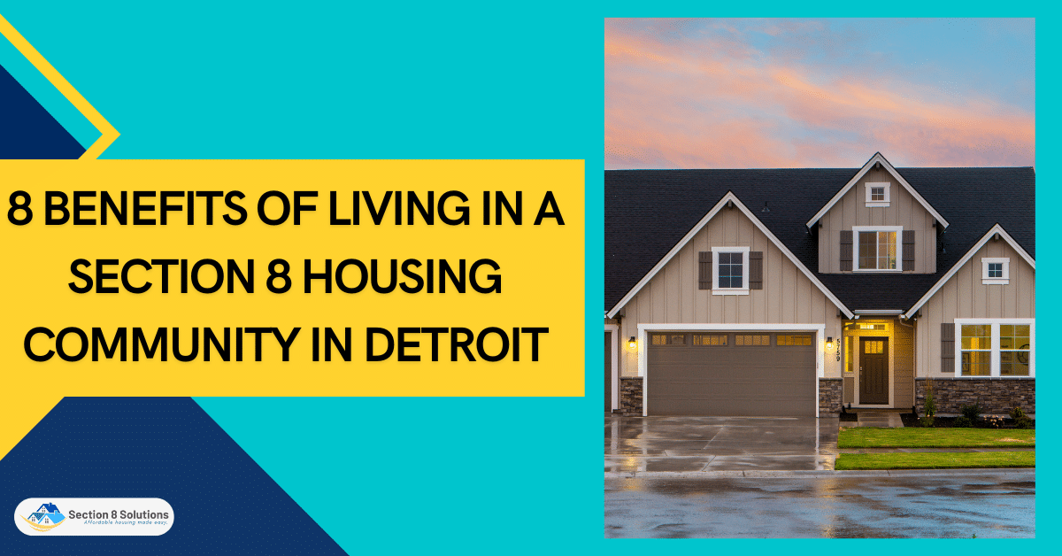 8 Benefits of Living in a Section 8 Housing Community in Detroit