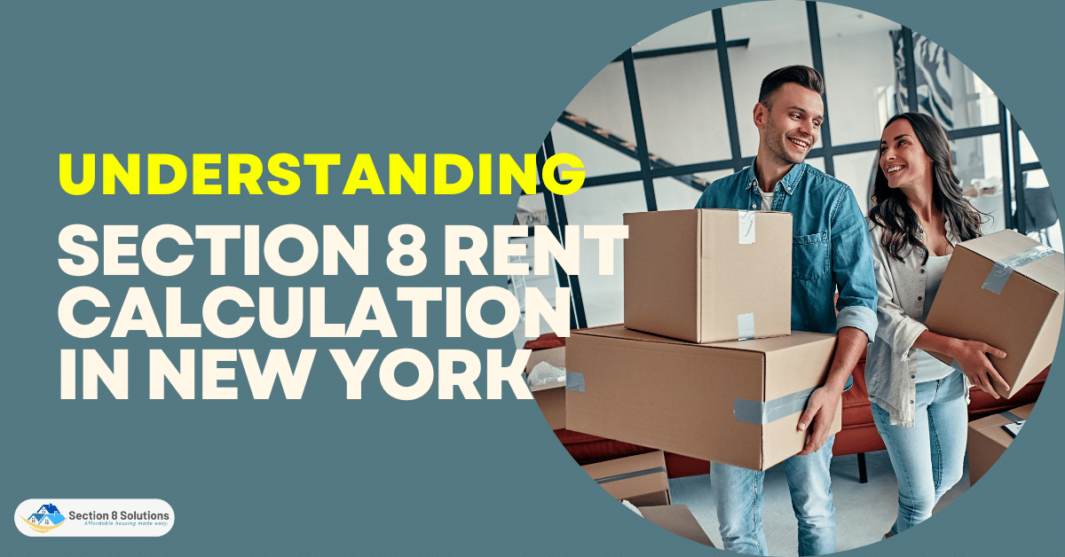 Understanding Section 8 Rent Calculation in New York Section 8 Solutions