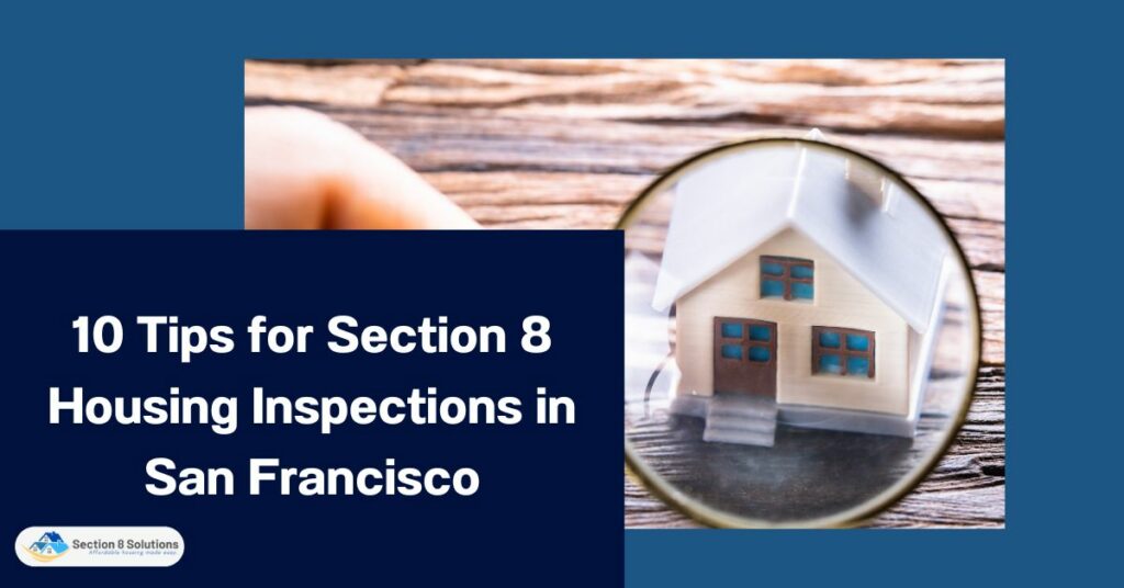 10 Tips for Section 8 Housing Inspections in San Francisco Section 8